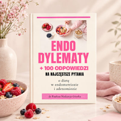 Ebook Endodylematy: odpowiedzi na +100 najczęstszych pytań o dietę w endometriozie i adenomiozie